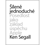 Šíleně jednoduché marketingové poučky aneb Myslete jinak